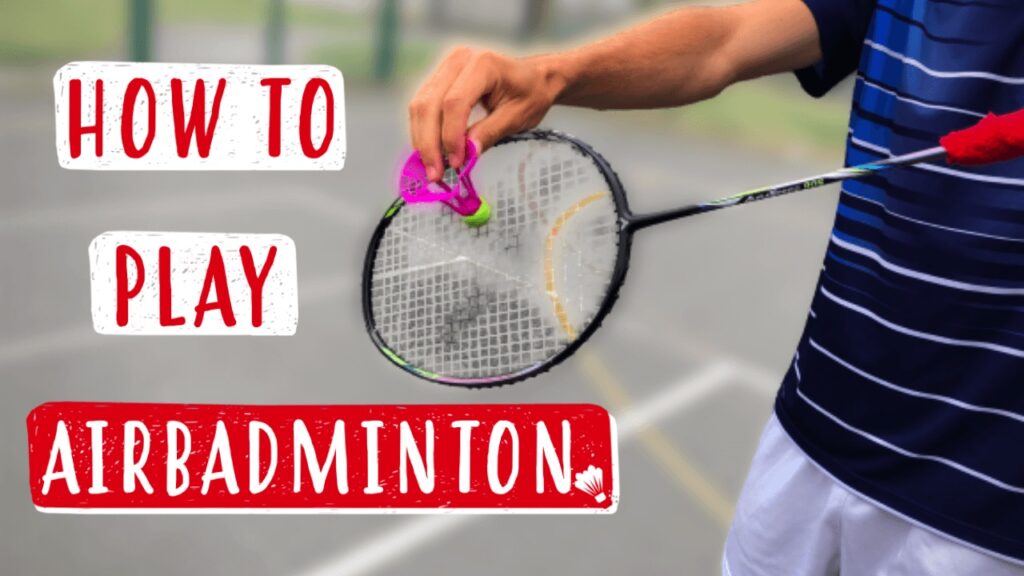 How to play AirBadminton